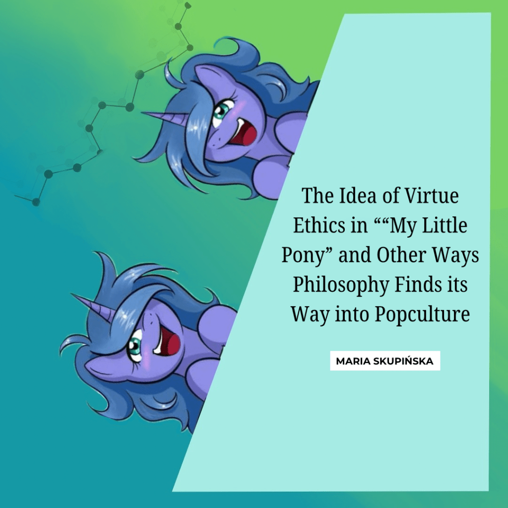 The idea of virtue ethics in “My Little Pony” and other ways philosophy finds its way into&nbsp;popculture