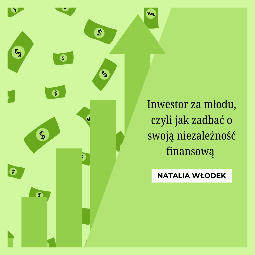 Inwestor za młodu, czyli jak zadbać o swoją niezależność finansową
