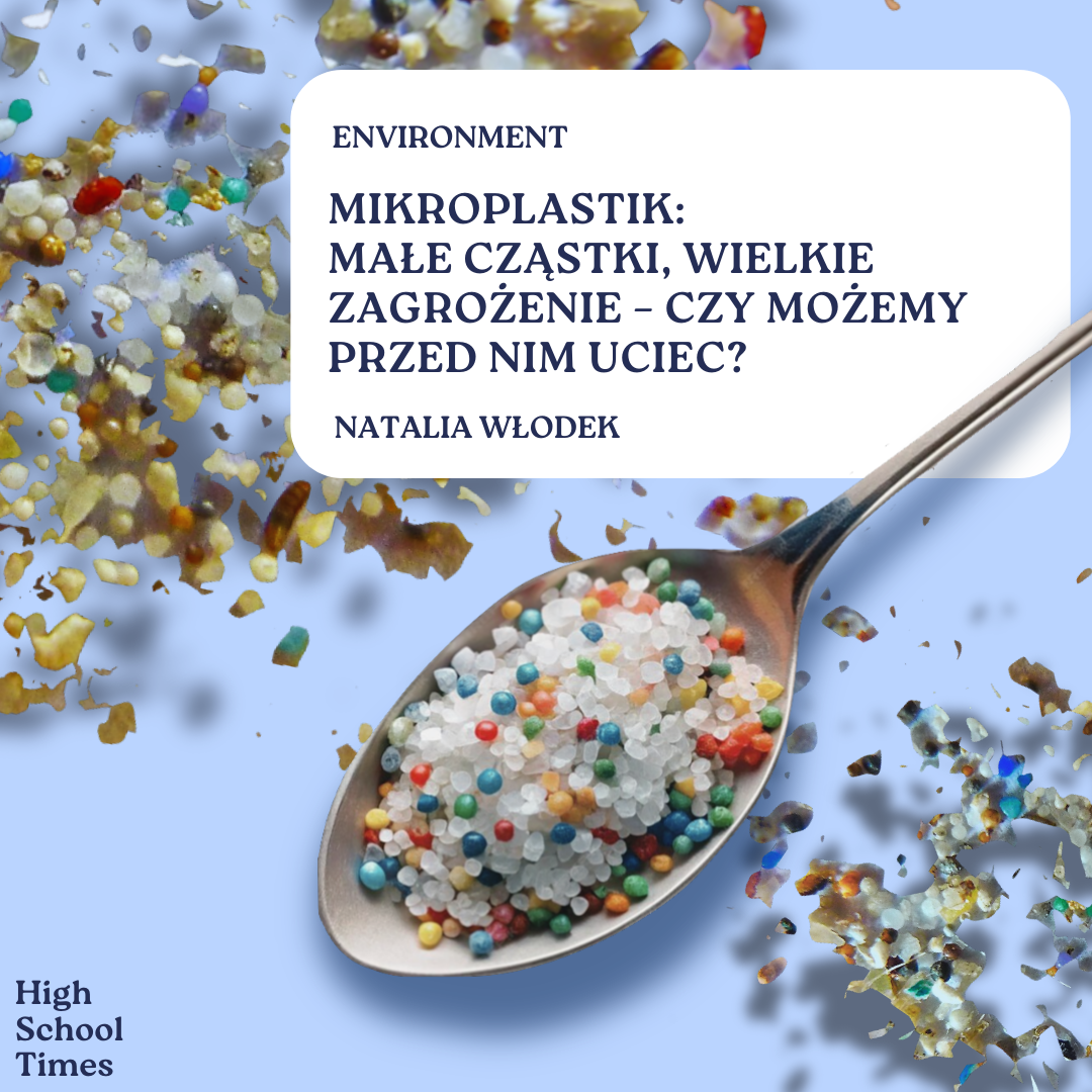 Mikroplastik: Małe cząstki, wielkie zagrożenie – czy możemy przed nim uciec?