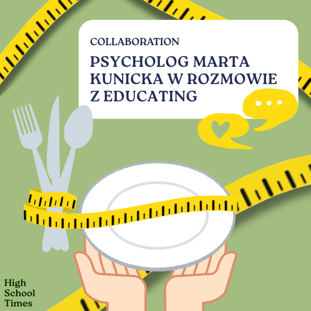 „Od perfekcji do destrukcji: Jak zaburzenia odżywiania zmieniają naszą psychikę?” – Psycholog Marta Kunicka w rozmowie z EDucating 
