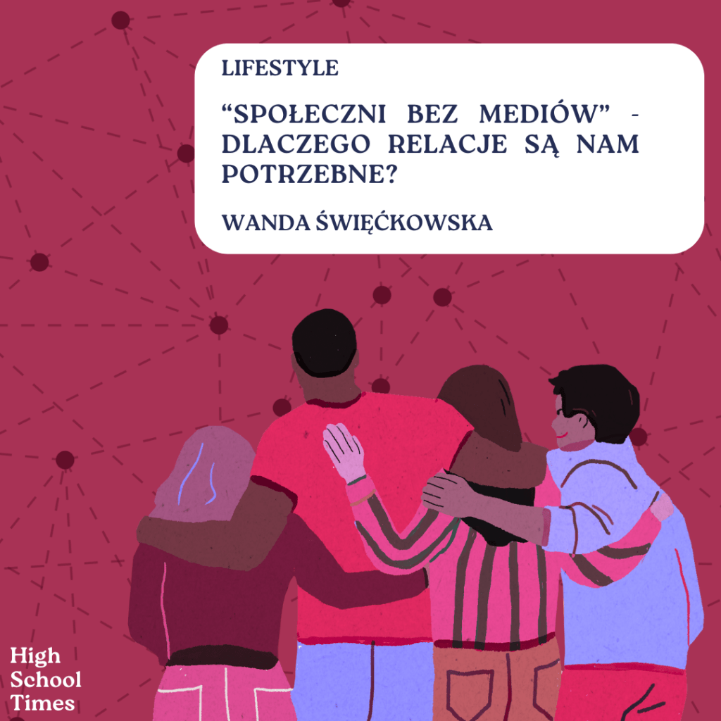 ”Społeczni Bez Mediów” – dlaczego relacje są nam&nbsp;potrzebne?